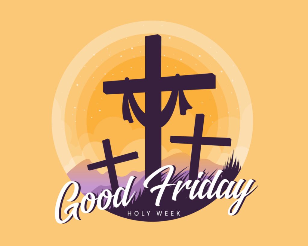 The Significance of Great Friday, A Time for Reflection and Renewal